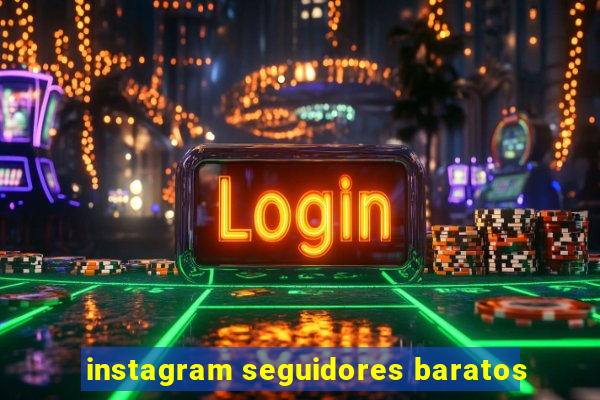 instagram seguidores baratos